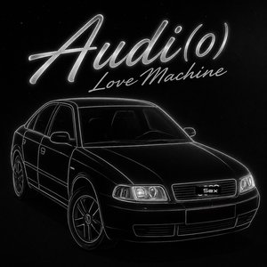 Audi(o) Love Machine