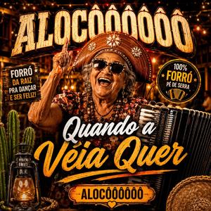 “Quando a Véia Quer”