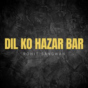 Dil Ko Hazar Bar