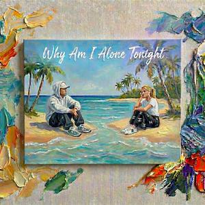 Why Am I Alone Tonight