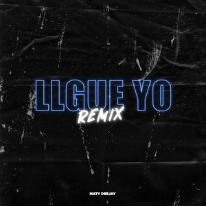 Llegue Yo (Remix)