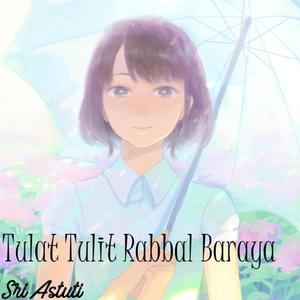 Tulat Tulit Rabbal Baraya