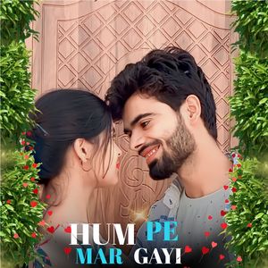 Hum Pe Mar Gayi