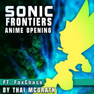 Sonic Frontiers Anime Opening (feat. Foxchase)