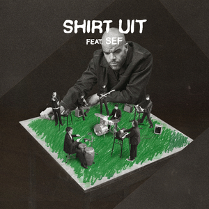 Shirt Uit (feat. Sef)