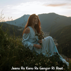 Jaanu Re Kanu Re Gangor Ri Raat