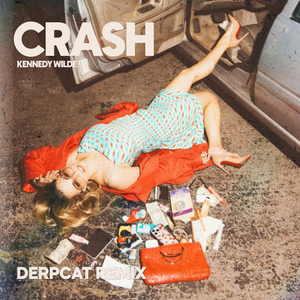 Kennedy Wilde - Crash (Derpcat Remix)