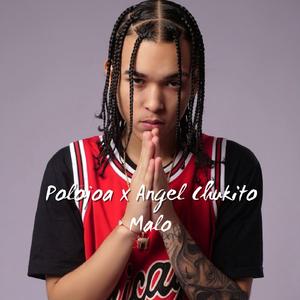 Malo (feat. Angel Chukito)