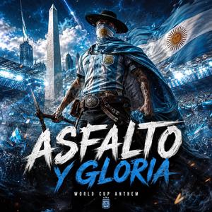 Asfalto y gloria (WORLD CUP ANTHEM)