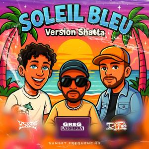 Soleil Bleu (feat. Dj Fab & Ysheez) (SHATTA REMIX)