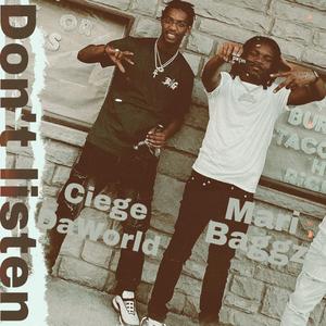 Dont listen (feat. Ciege DaWorld)