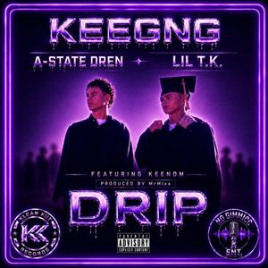 DRIP (feat. LIL T.K., A-STATE DREN & KEENOM)