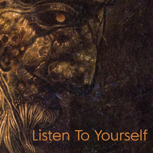 Listen to Yourself