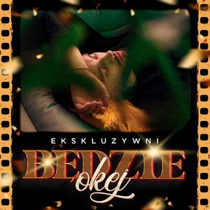 Będzie okej (feat. Denis Impulsywni)