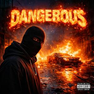 Dangerous