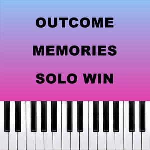 Outcome Memories Solo Win (Piano Version)