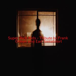 Super Rich Kids - Tribute to Frank Ocean and Earl Sweatshirt