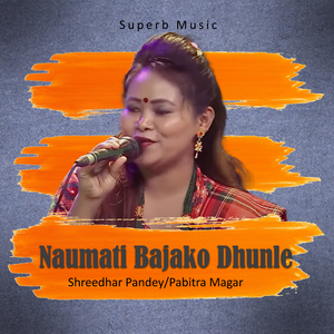 Naumati Bajako Dhunle