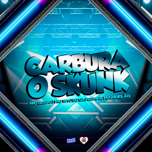 Carbura o Skunk