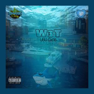 W3t (feat. EastCoastJuvie)