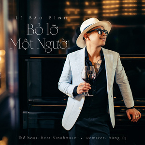 Bỏ Lỡ Một Người (Beat Vinahouse)