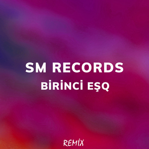 Birinci Eşq (Remix)