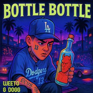 Bottle Bottle (feat. G-Dogg Beatmaker)