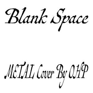 Blank Space (Metal Version)