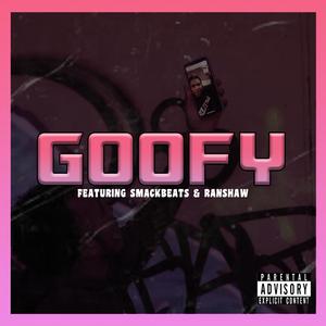 GOOFY (feat. SmackBeats & RANSHAW)