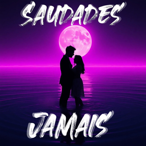 Saudades Jamais