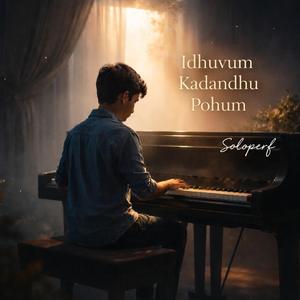 Idhuvum Kadandhu Pogum | Tamil Independent Song | Soloperf