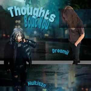 Thoughts Bout You (feat. Multiszn)