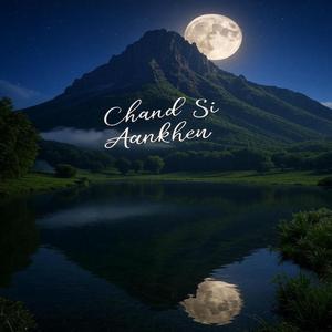 Chand Si Aankhen