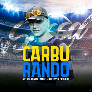 Carburando (feat. MC Renatinho Falcão)