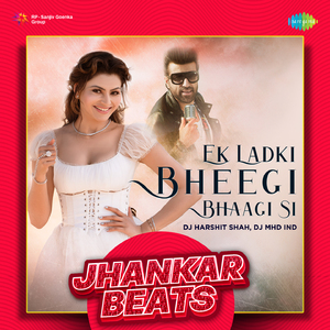 Ek Ladki Bheegi Bhaagi Si - Jhankar Beats