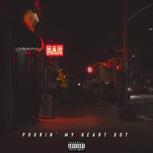 Pourin' My Heart Out
