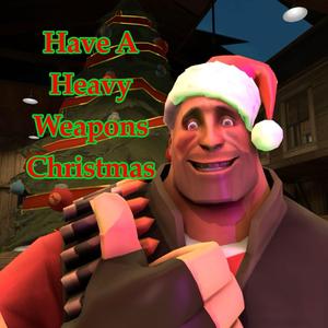 Have A Heavy Weapons Christmas