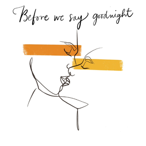 Before We Say Goodnight