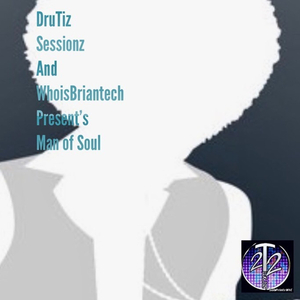 Man of Soul (Drutiz Sessionz, WhoisBriantech Man of Soul Dub)