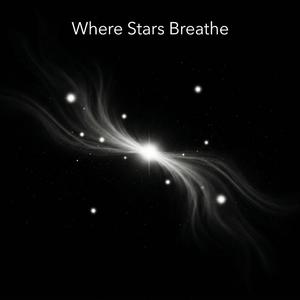 Where Stars Breathe