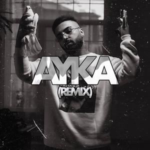 Ayka (feat. Paster) (Remix)