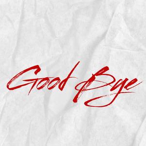 Good bye