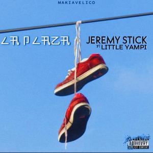La Plaza (feat. Jeremy $tick)