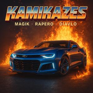KAMIKAZES (feat. MAGIK & RAPERO)