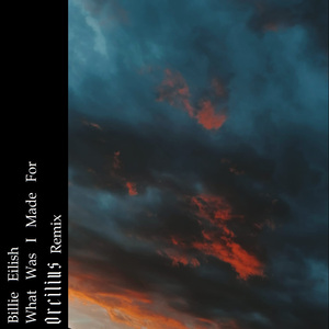 What Was I Made For - Orcilius Remix (What Was I Made For - Orcilius Remix)