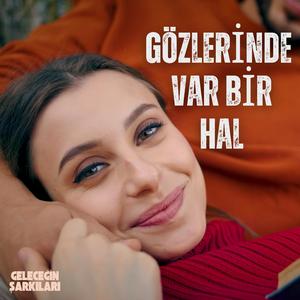 GÖZLERİNDE VAR BİR HAL