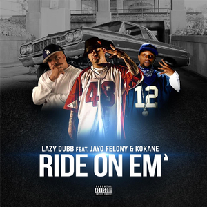 Ride On 'Em (feat. Kokane & Jayo Felony)