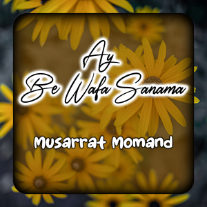 Ay Be Wafa Sanama