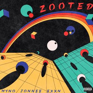 zooted! (feat. jonnee & EXXN)