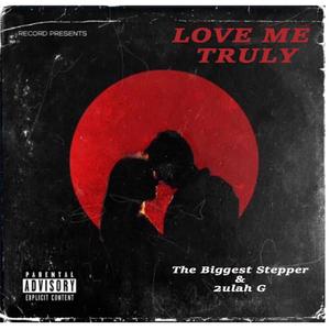 Love Me Truly (feat. 2ulah G)